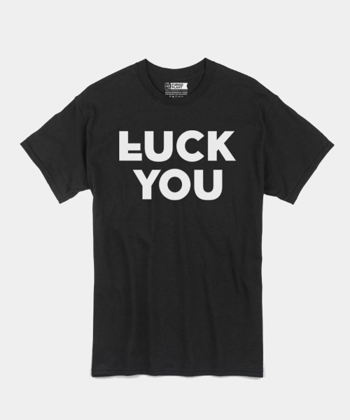 luck you t-shirts